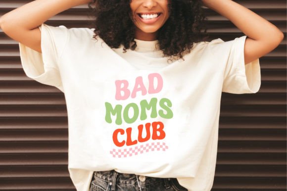 Bad Moms Club Graphics for T-Shirt Designs