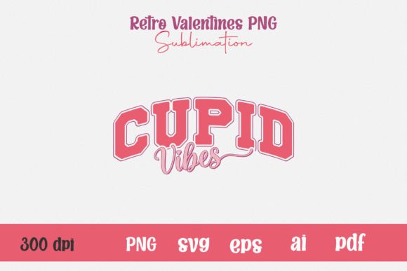 Cupid Vibes Retro Valentines Graphics
