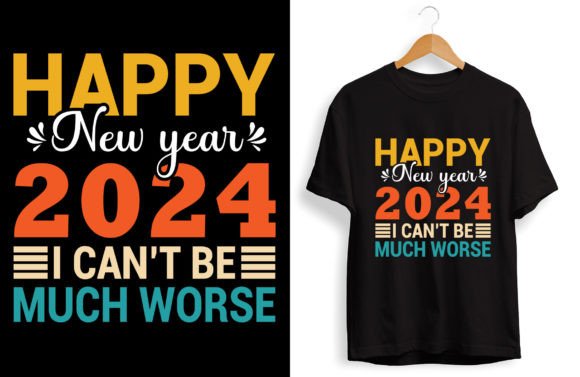 Happy New Year 2024 I Can't Be Much Worse Graphics