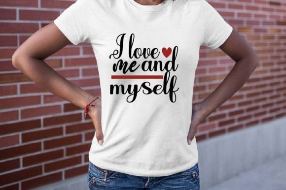 I Love Me and Myself – SVG Design