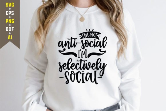 I'm Not Antisocial I'm Selectively Socia