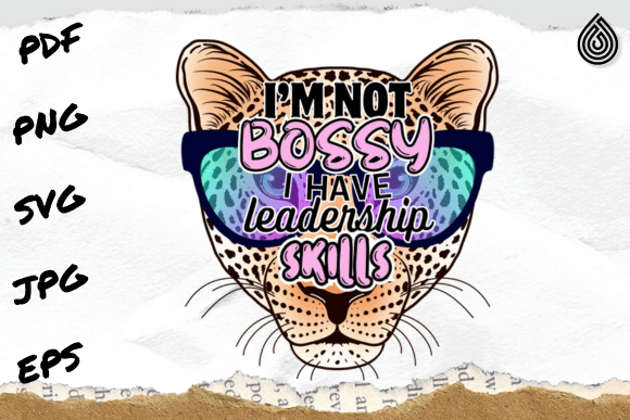 I'm Not Bossy I Have Leadership Skills Graphics