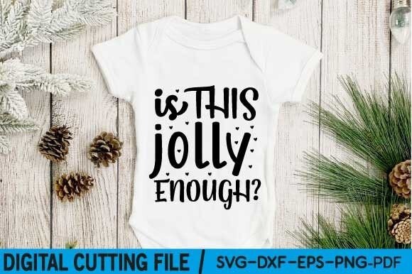 Is This Jolly Enough Svg Graphics for T-Shirt Designs