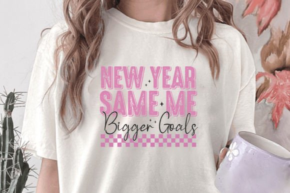 New Year Same Me Bigger Goals Pink SVG