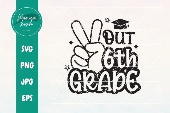 Peace Out 6th Grade: Graphics for T-Shirt Designs