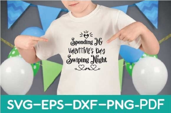 Spending My Valentine's Day Swiping Night SVG Design