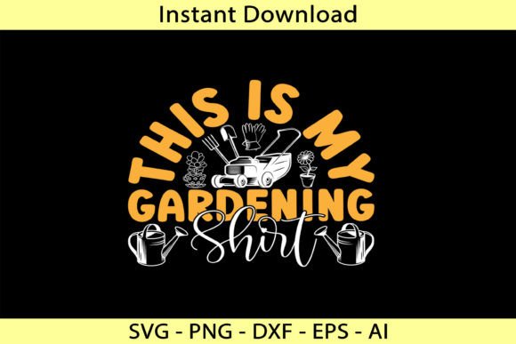 This is My Gardening Shirt Graphics