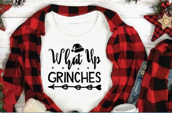 What Up Grinches Svg Graphics for T-Shirt Designs